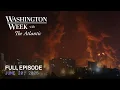 Download Lagu Washington Week with The Atlantic full episode, June 20, 2025