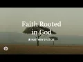 Faith Rooted in God Reading Our Daily Bread Devotional June 24 2026