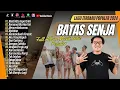 Download Lagu BATAS SENJA -NANTI KITA SEPERTI INI |KEMANA KITA HARI INI | MENCERITAKANMU| LAGU POP TERPOPULER 2024