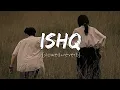 Download Lagu Ishq  [SLOWED+REVERB]  Lost found Faheem Abdullah Rauhan Malik The editz master