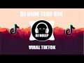 Download Lagu DJ HEM TERE BIN X STEREO ALONE X INDIA MASHUP TIKTOK  DANY REMIX