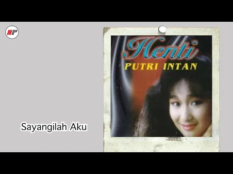 Download MP3 Henti Putri Intan - Sayangilah Aku (Official Audio)