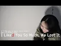 Download Lagu i liked you so much, we lost it (I Like You So Much, You'll Know It Breakup Version) cover by JW