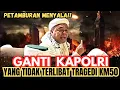 🔴PETAMBURAN MENYALA!!🔥GANTI KAPOLRI BUKAN YANG TERLIBAT TRAGEDI KM50 🔥IBHRS SIAP KAWAL❗❗