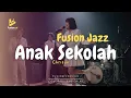 Lagu Anak Sekolak - Chrisye (Fusion Jazz)