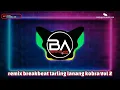 Download Lagu Dj remix breakbeat tarling lanang kobra vol 2 