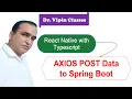 AXIOS POST Data to Spring Boot in React Native Typescript Dr Vipin Classes