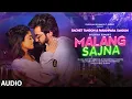 Download Lagu Malang Sajna (Audio) Sachet Tandon, Parampara Tandon | Adil Shaikh, Kumaar | Bhushan Kumar