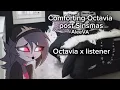 Comforting Octavia after the events of Sinsmas Octavia x listener