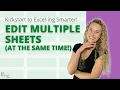 Edit Multiple Sheets at the same time