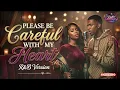 Please Be Careful With My Heart (Jose Mari Chan ft. Regine Velasquez ) – R&B Version | Rhythm Mozaic