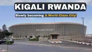 KIGALI RWANDA is Slowly Becoming a World Class City in Africa. Watch This
