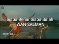 Download Lagu Iwan - Siapa Benar Siapa Salah  | Lagu Slow Rock Melayu