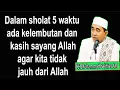 Download Lagu Dalam sholat 5 waktu ada kelebutan dan kasih sayang Allah agar kita tidak jauh dari Allah