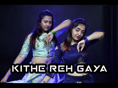 Download MP3 Kithe Reh Gaya Dance Choreography | Move It Wedding / Sangeet Dances | Song By Neeti Mohan