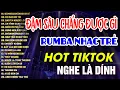 Download Lagu NHẠC TRẺ RUMBA SIÊU HAY | KÊNH TIỆM NHẠC CHILL - Đậm Sâu Chẳng Được Gì, Em Nào Có Tội