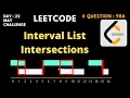 Interval List Intersections leetcode day 22 Python C May Challenge Intuitive approach