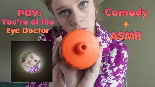 POV You re at the Eye Doctor Comedy character ASMR personal attention soft spoken whisper
