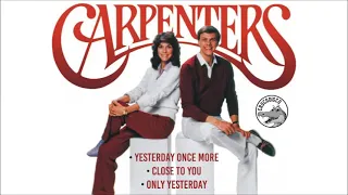 Carpenters: Yesterday Once More - Close To You - Only Yesterday