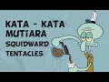 Download Lagu Kata-Kata Bijak Squidward Tortellini Yang Relate Dengan Kehidupan Orang Dewasa - Part 1