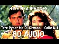 Tere Pyaar Mein Dil Deewana (8D Audio) -Coolie No. 1 | Udit Narayan, Alka Yagnik | Govinda, Karishma