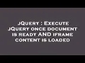 jQuery Execute jQuery once document is ready AND iframe content is loaded