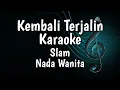 Download Lagu Kembali Terjalin - Slam Karaoke Nada Wanita