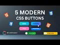 Top 5 Modern CSS Buttons with Stunning Animations HTML CSS Button Effects Tutorial