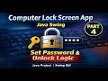 Part 4 Computer Screen Lock Application in Java Swing Set Password Unlock Computer