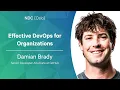 Effective DevOps for Organizations - Damian Brady