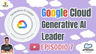 Google Cloud Generative AI Leader ๐ | Cรณmo aprobรฉ la certificaciรณn + consejos para el examen