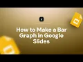 How to Make a Bar Graph in Google Slides Data Visualization Made Easy