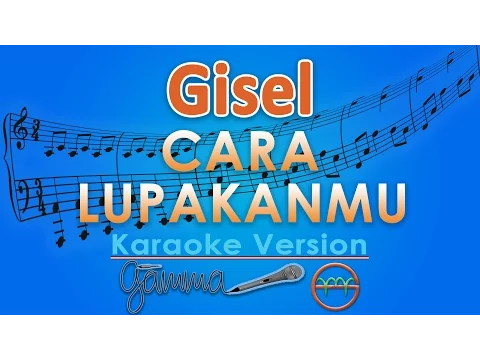 Download MP3 Gisel - Cara Lupakanmu (Karaoke) | GMusic