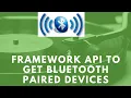 Android Framework - Framework API to get the Bluetooth paired devices