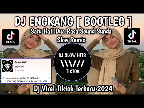 Download MP3 DJ ENGKANG [ BOOTLEG ] SATU HATI DUA RASA || DJ SOUND SUNDA VIRAL TIKTOK TERBARU 2024