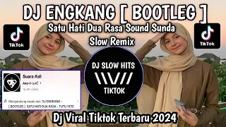 Download DJ ENGKANG [ BOOTLEG ] SATU HATI DUA RASA || DJ SOUND SUNDA VIRAL TIKTOK TERBARU 2024 MP3