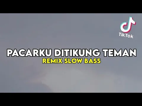 Download MP3 DJ PACARKU DITIKUNG TEMAN HATI HANCUR BERANTAKAN 🎶 COCOK BUAT SLOWMO DAN JEDAG JEDUG VIRAL TIKTOK!!