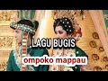 Download Lagu LAGU BUGIS OMPOKO MAPPAU (COVER)