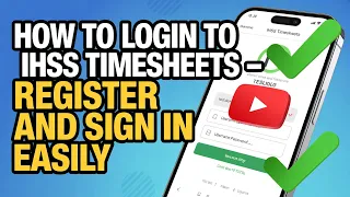 How to Login to IHSS Timesheets - Register and Sign In Easily