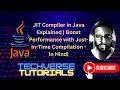 Lecture 7 - JIT Compiler in Java Boost Performance Just-In-Time Compiler Techverse Tutorials