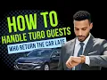How to Handle Turo Guests Who Return the Car Late