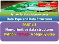 Python for Data Science course - Non-primitive Data Structures Python TUPLE TUPLE VS List 3