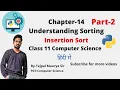 Chapter 14 Understanding Sorting Part 2 Insertion Sort Class XI CS Python Programming