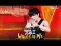 Download Lagu [SHAKE-FREE] Wait On Me - KAI 카이 (EXO) | KBS WORLD TV 250425