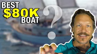 My $80K Sailboat Shortlist