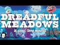 Download Lagu Dreadful meadows in about 3 minutes