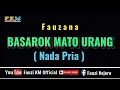 BASAROK MATO URANG - Fauzana ( Karaoke ) NADA PRIA