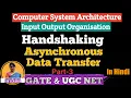 L-4 6 Handshaking Method Asynchronous Data Transfer Part-3 Computer Architecture COA CSA