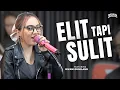 Download Lagu ELIT TAPI SULIT - 3 PEMUDA BERBAHAYA FT GIVANI GUMILANG | 💰 Gaya Elit tapi geningan sulit