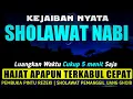 SHOLAWAT PENARIK REZEKI PALING DAHSYAT, Sholawat Nabi Muhammad SAW, SALAWAT JIBRIL PALING MERDU